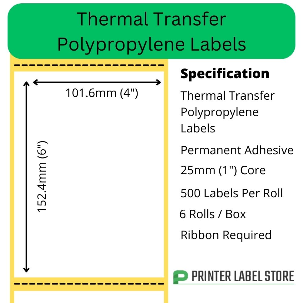 101.6 x 152.4mm white polypropylene thermal transfer labels - 25mm (1") cores for desktop thermal transfer label printers.