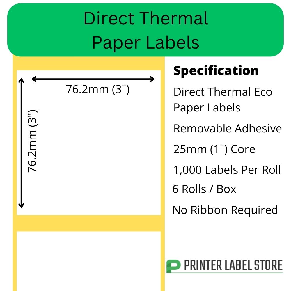 76 x 76mm direct thermal labels with a removable adhesive on 25mm (1") cores for desktop direct thermal label printers