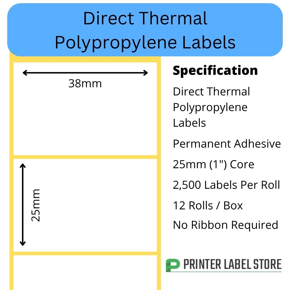 38 x 25mm Direct Thermal Polypropylene Labels with a 25mm (1") for desktop direct thermal label printers